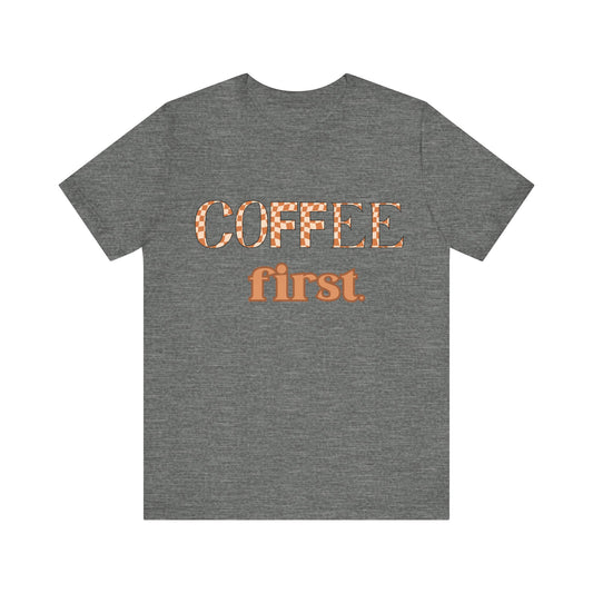 Coffee First T‑Shirt — Retro Checker & Script Coffee Lovers Tee