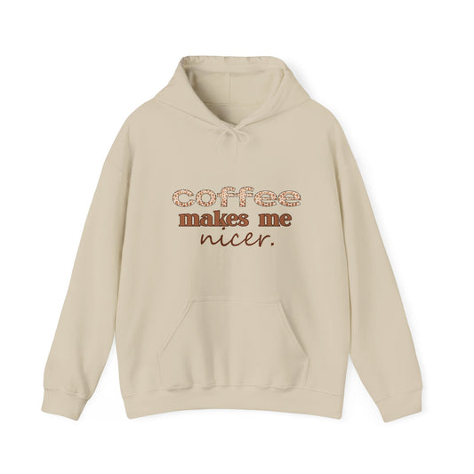 Coffee Makes Me Nicer Hoodie - Cozy Coffee Lover Sweatshirt