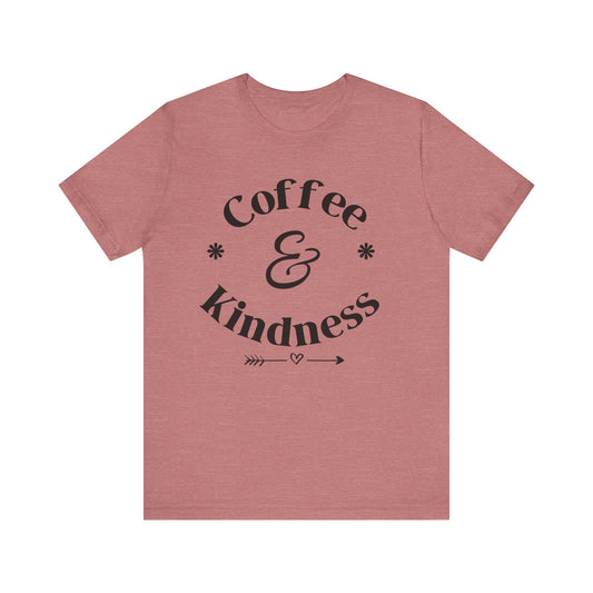 Coffee & Kindness T‑Shirt — Positive Quote Tee for Coffee Lovers