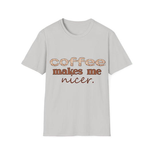 Coffee Makes Me Nicer T-Shirt – Funny Coffee Lover Tee