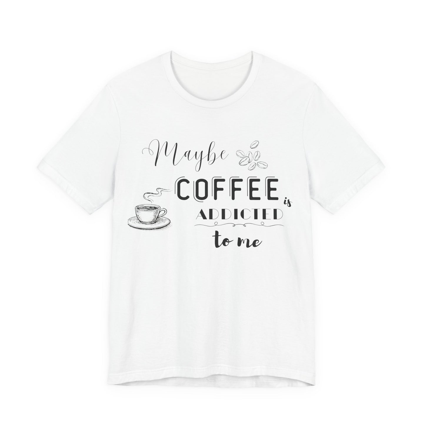 Funny Coffee Addiction T-Shirt — Monochrome Coffee Lover Tee