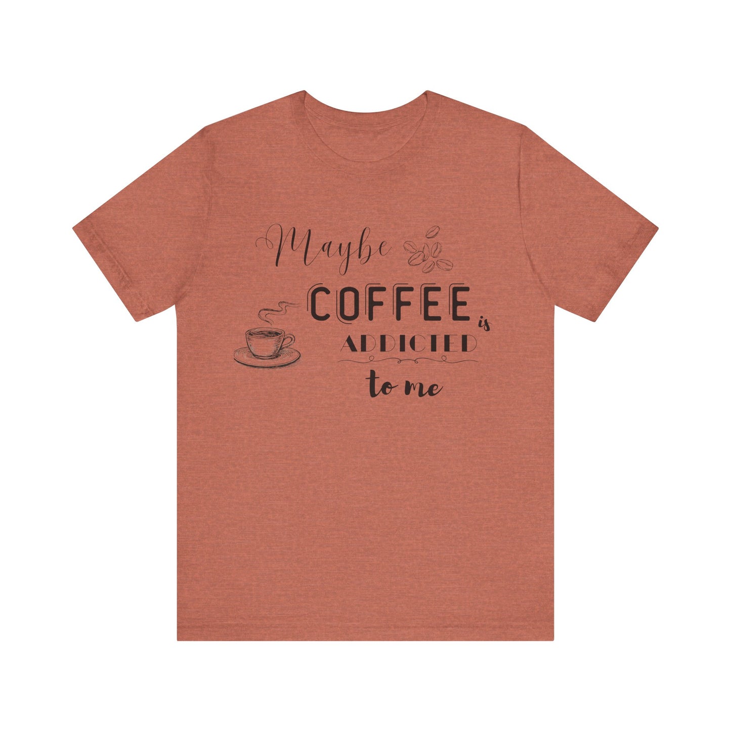 Funny Coffee Addiction T-Shirt — Monochrome Coffee Lover Tee