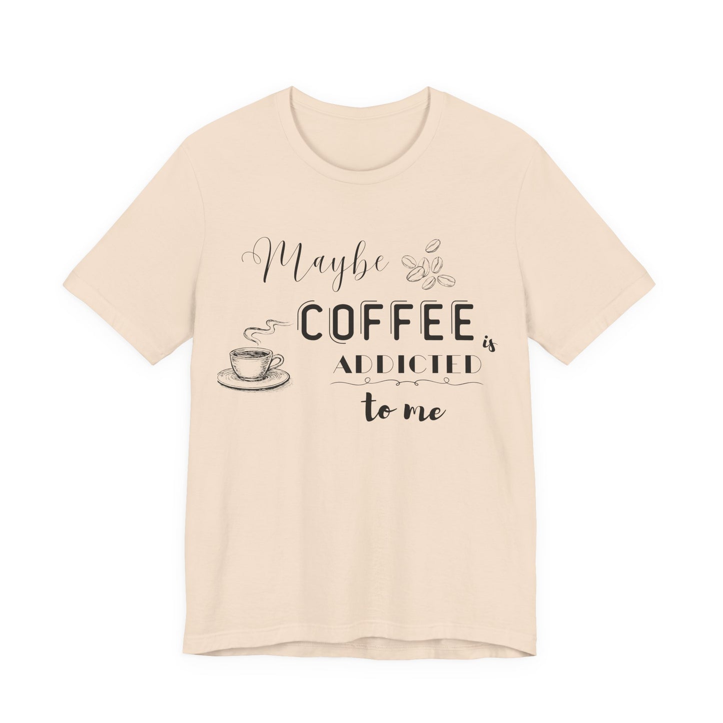 Funny Coffee Addiction T-Shirt — Monochrome Coffee Lover Tee