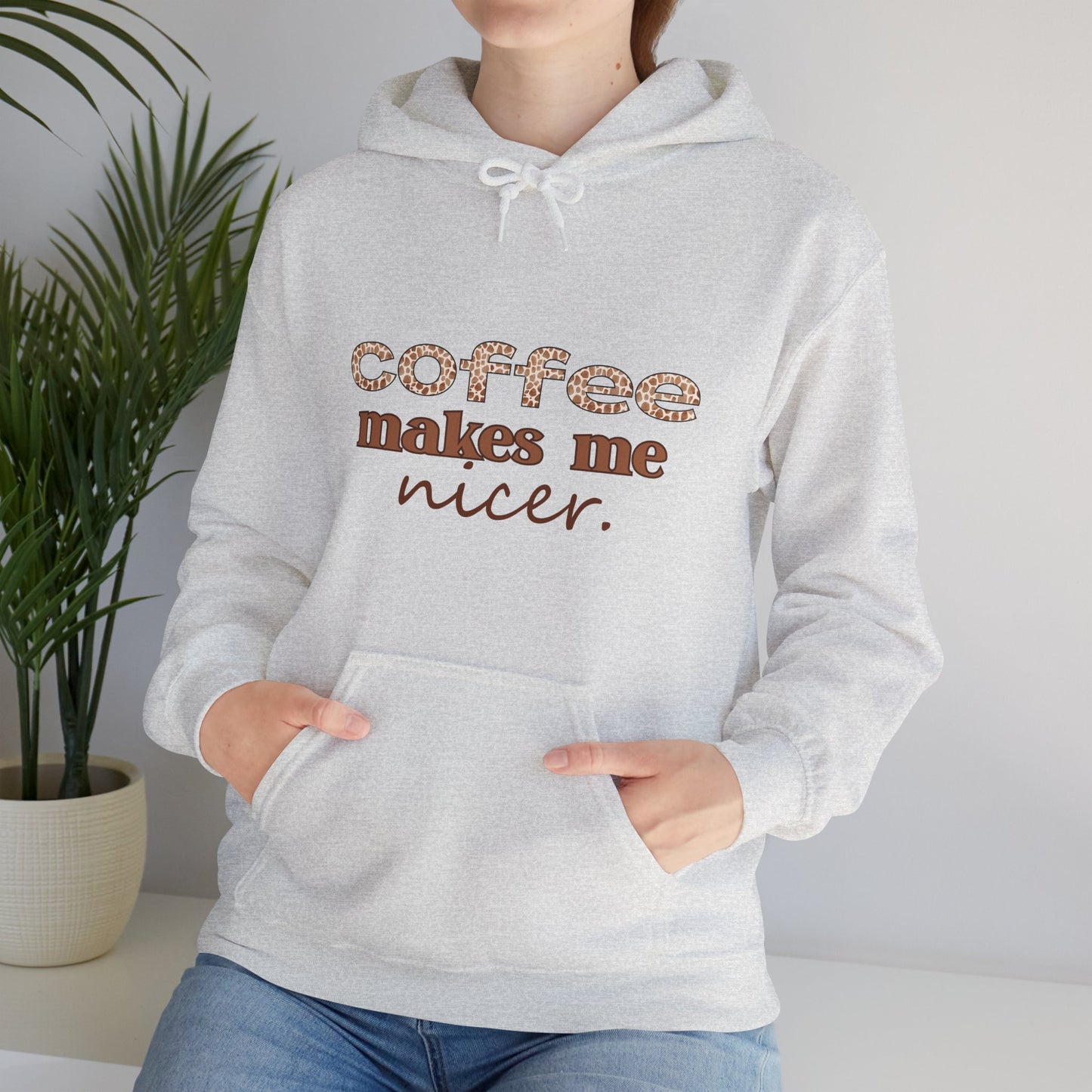 Coffee Makes Me Nicer Hoodie - Cozy Coffee Lover Sweatshirt