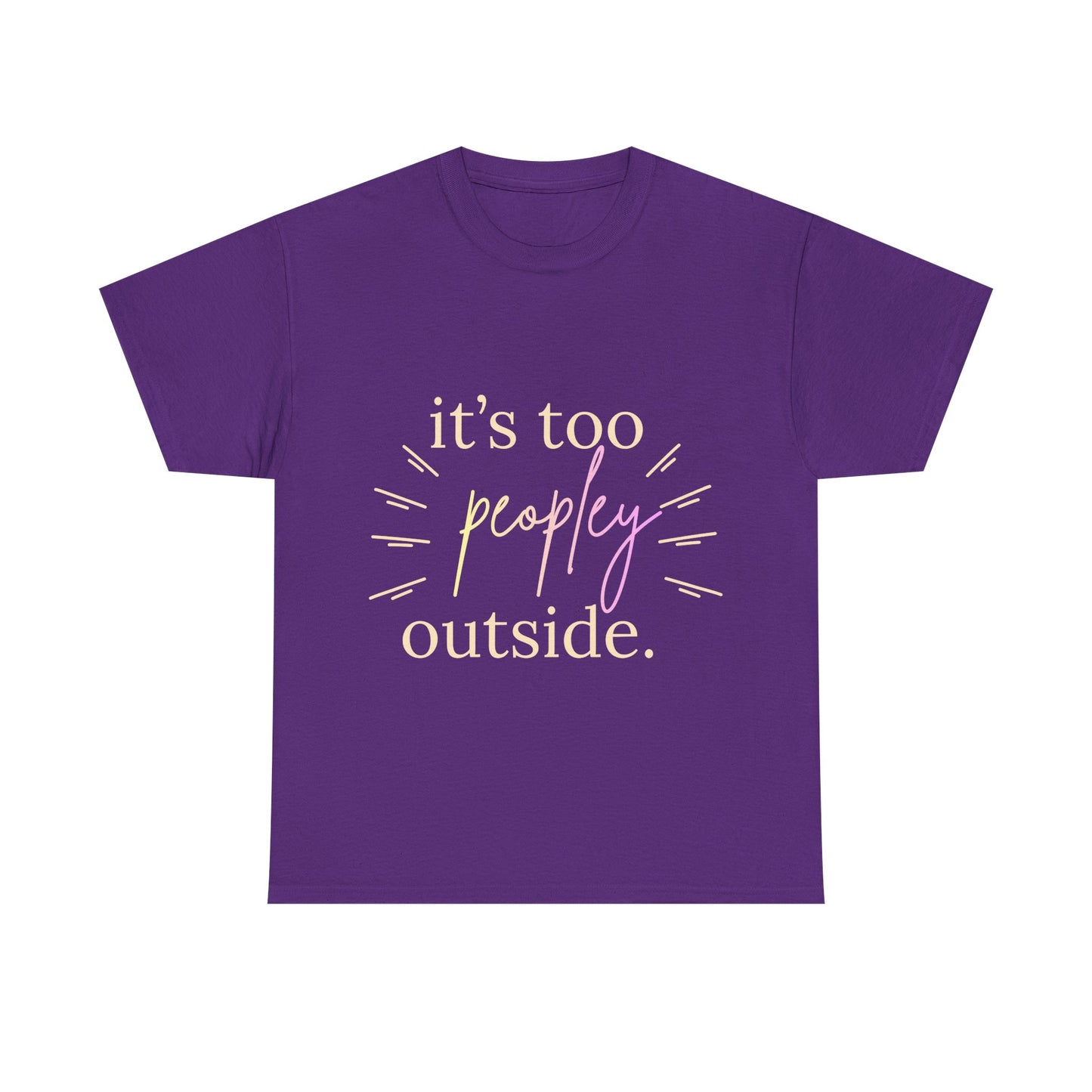 Too Peopley Outside Tee — Funny Introvert Graphic T-Shirt