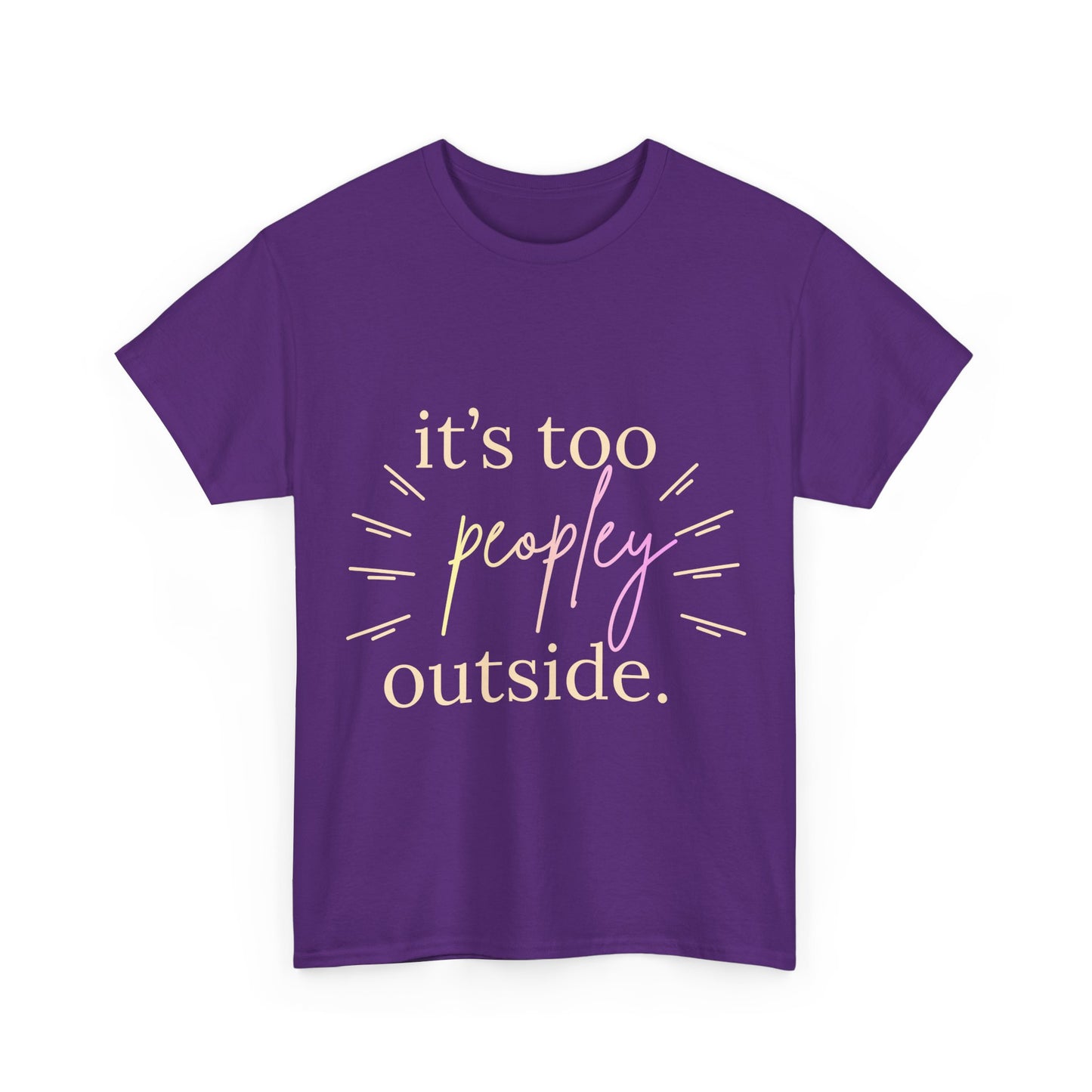 Too Peopley Outside Tee — Funny Introvert Graphic T-Shirt