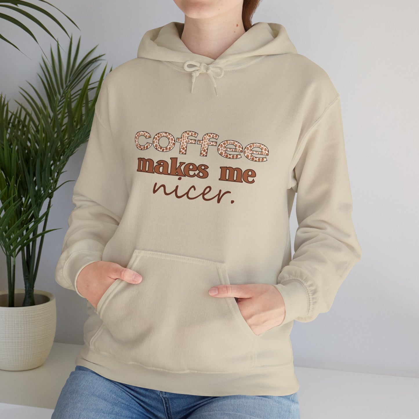 Coffee Makes Me Nicer Hoodie - Cozy Coffee Lover Sweatshirt