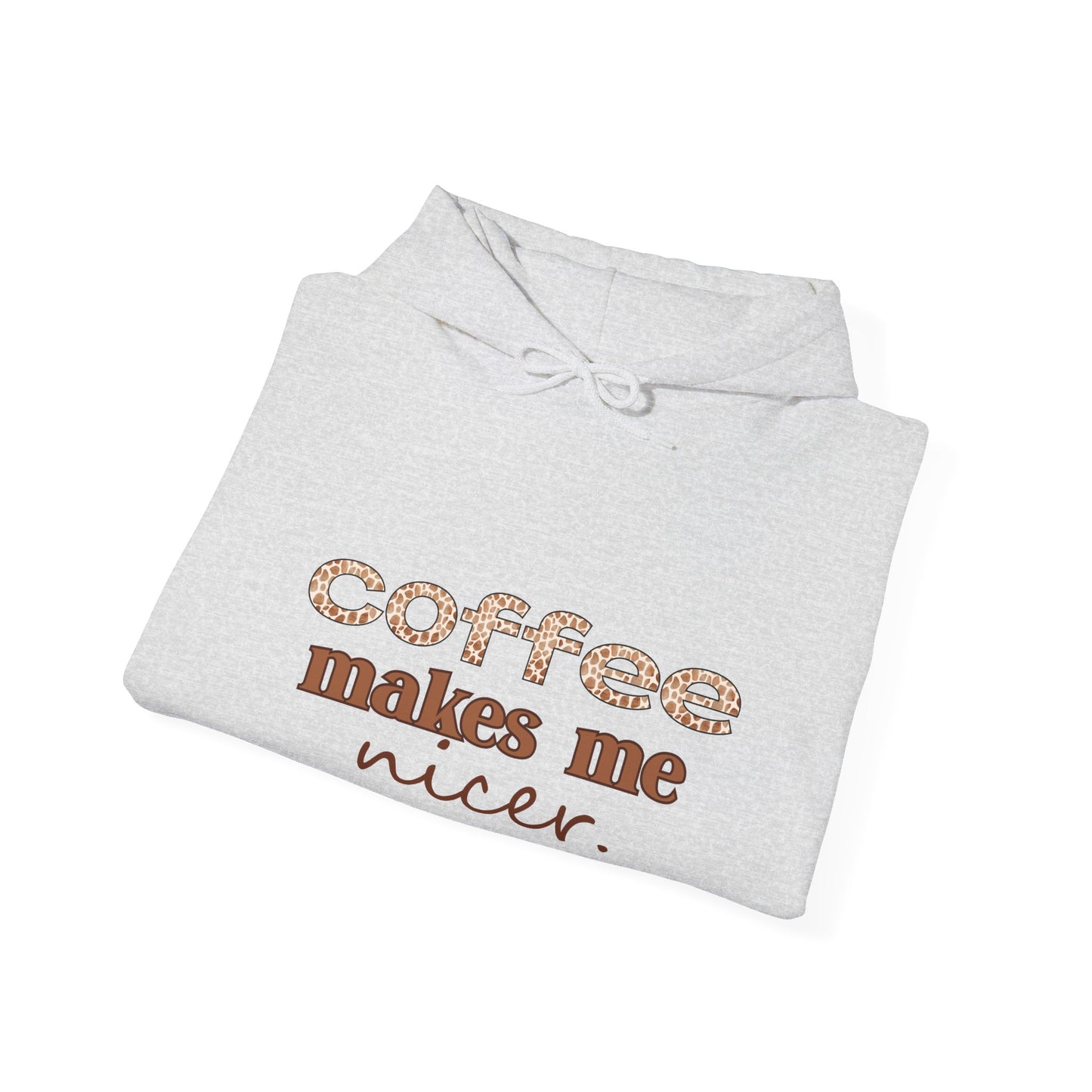 Coffee Makes Me Nicer Hoodie - Cozy Coffee Lover Sweatshirt
