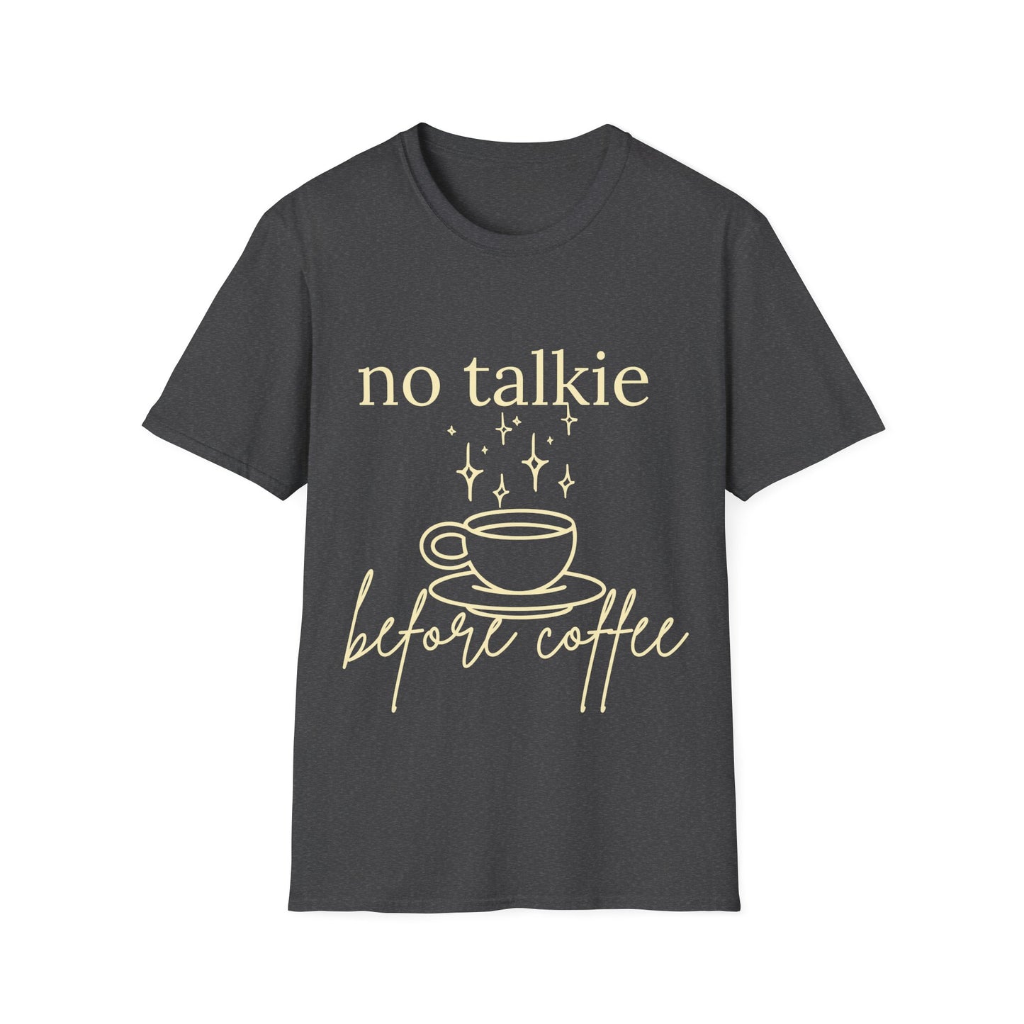 No Talkie Before Coffee T-Shirt — Funny Coffee Lover Tee