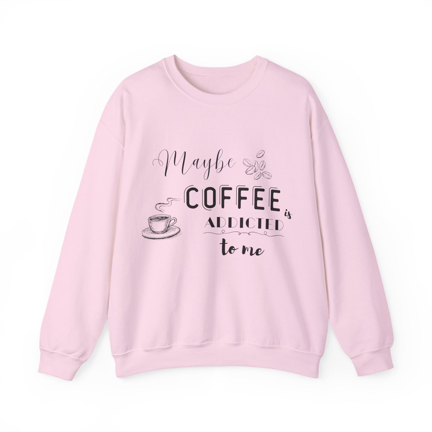 Funny Coffee Addiction Sweatshirt