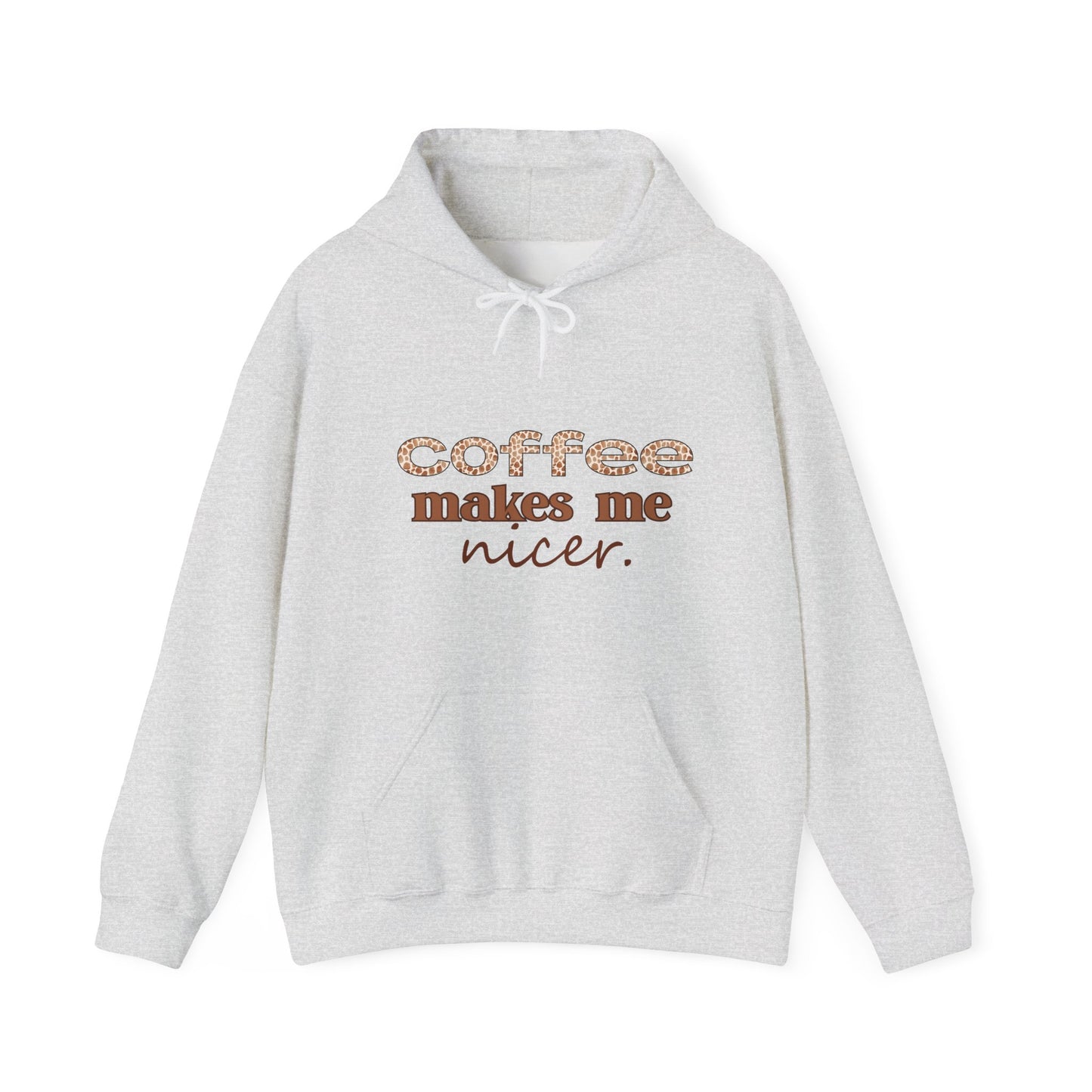 Coffee Makes Me Nicer Hoodie - Cozy Coffee Lover Sweatshirt