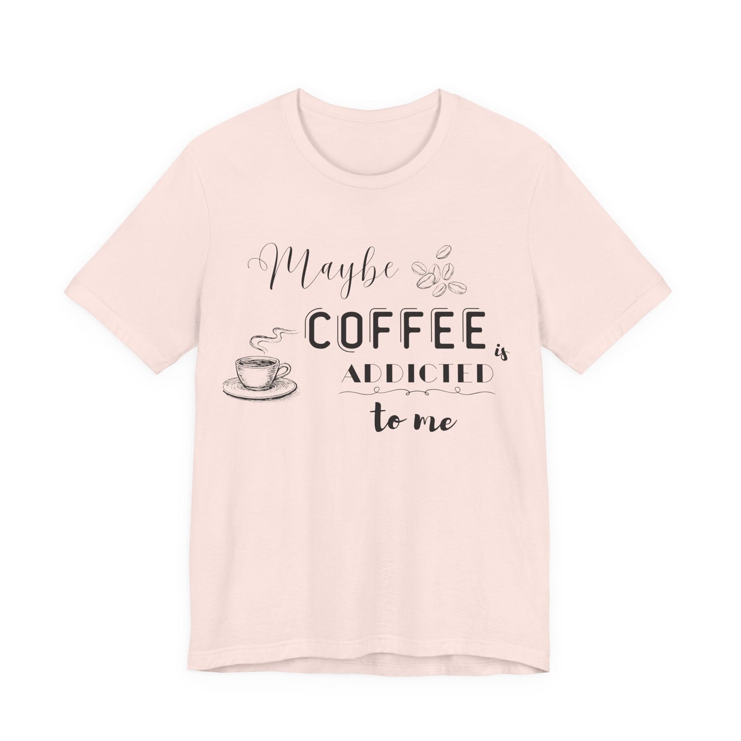 Funny Coffee Addiction T-Shirt — Monochrome Coffee Lover Tee