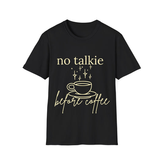 No Talkie Before Coffee T-Shirt — Funny Coffee Lover Tee