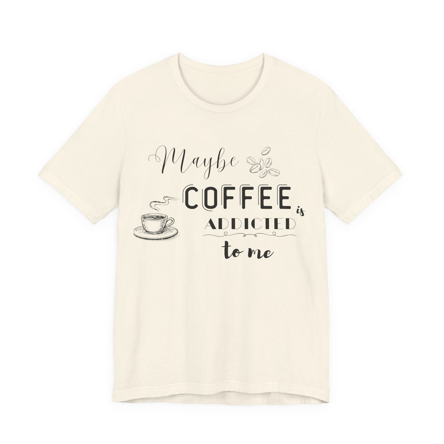 Funny Coffee Addiction T-Shirt — Monochrome Coffee Lover Tee
