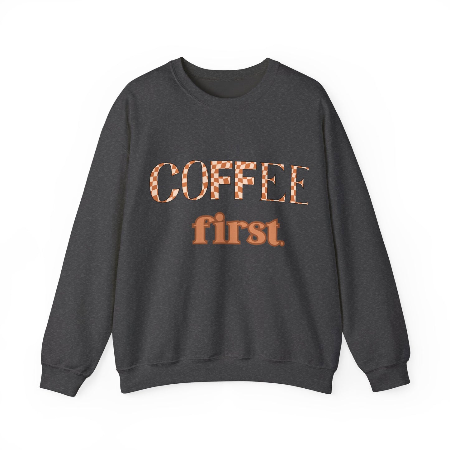 Coffee First Crewneck Sweatshirt – Cozy Coffee Lover Pullover