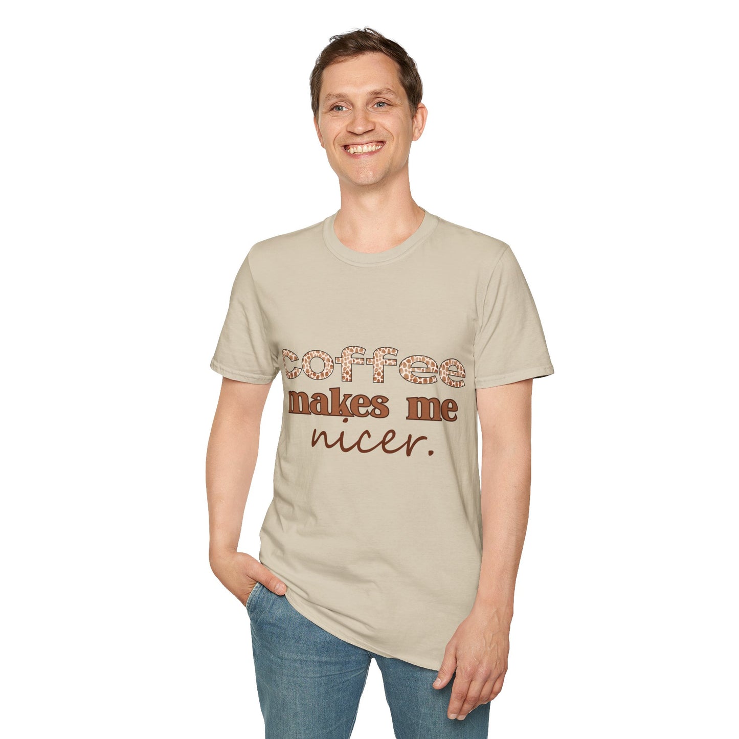 Coffee Makes Me Nicer T-Shirt – Funny Coffee Lover Tee