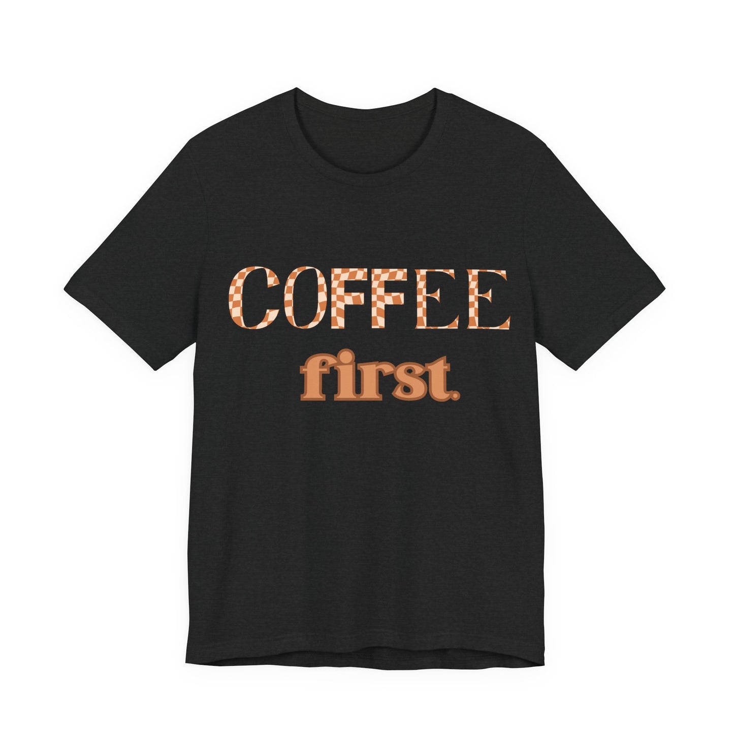 Coffee First T‑Shirt — Retro Checker & Script Coffee Lovers Tee