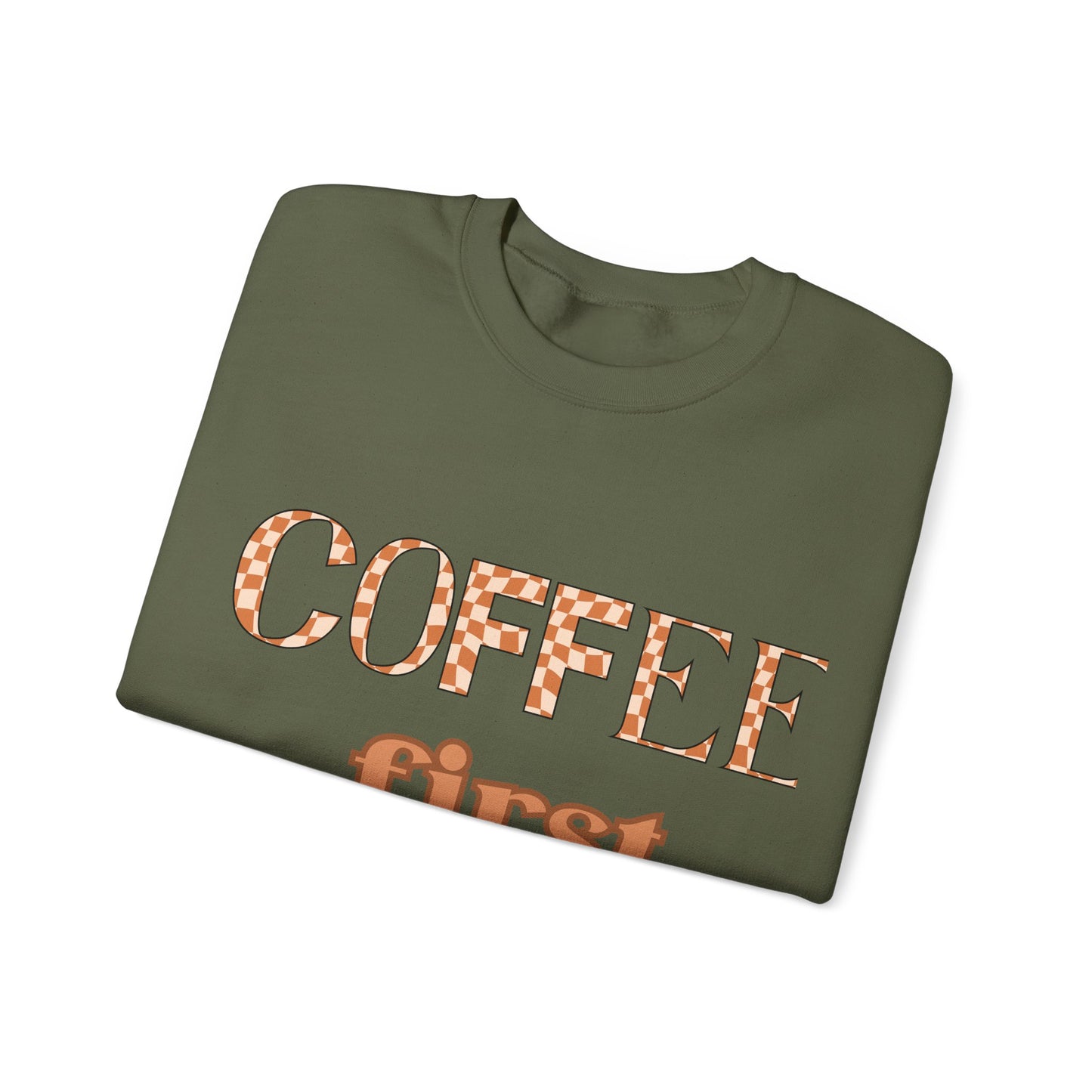 Coffee First Crewneck Sweatshirt – Cozy Coffee Lover Pullover