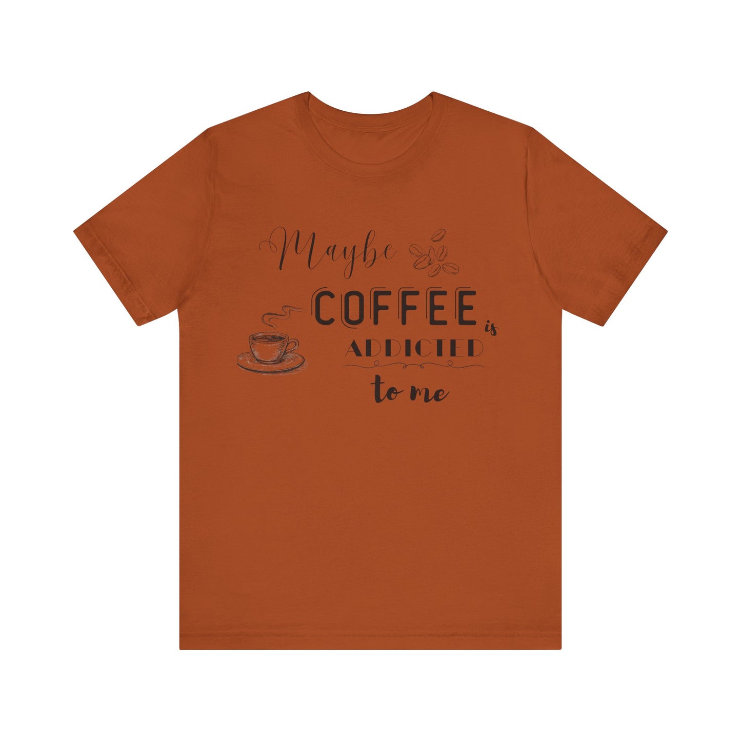 Funny Coffee Addiction T-Shirt — Monochrome Coffee Lover Tee