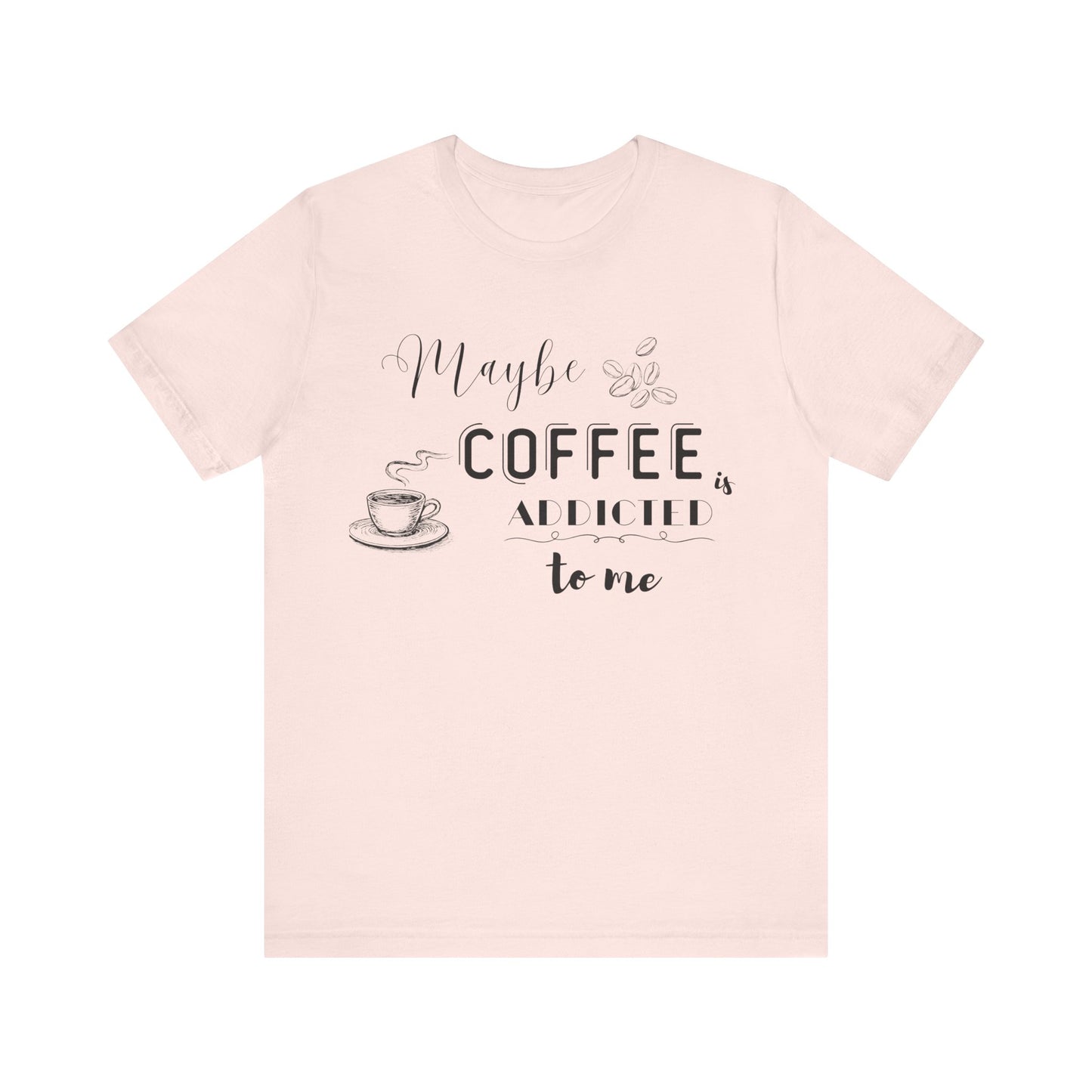 Funny Coffee Addiction T-Shirt — Monochrome Coffee Lover Tee