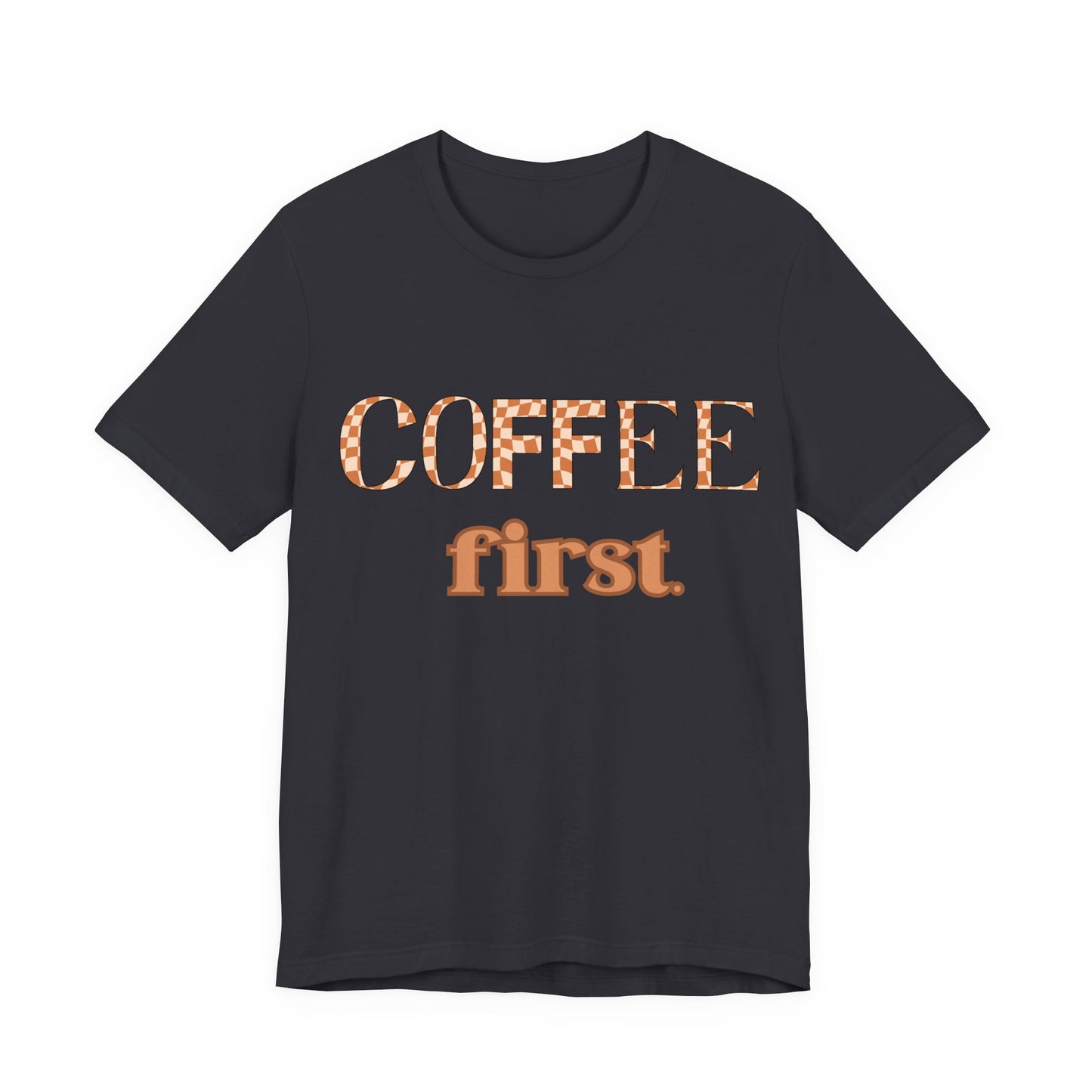 Coffee First T‑Shirt — Retro Checker & Script Coffee Lovers Tee