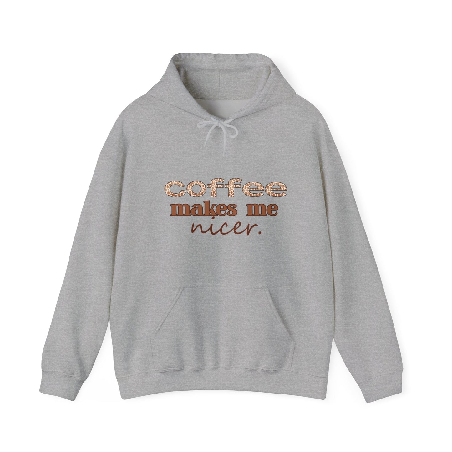 Coffee Makes Me Nicer Hoodie - Cozy Coffee Lover Sweatshirt
