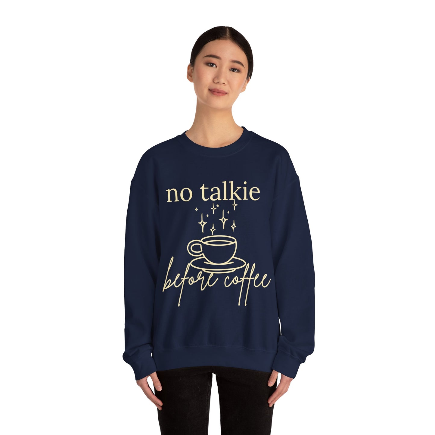 No Talkie Before Coffee Sweatshirt – Funny Coffee Lover Crewneck