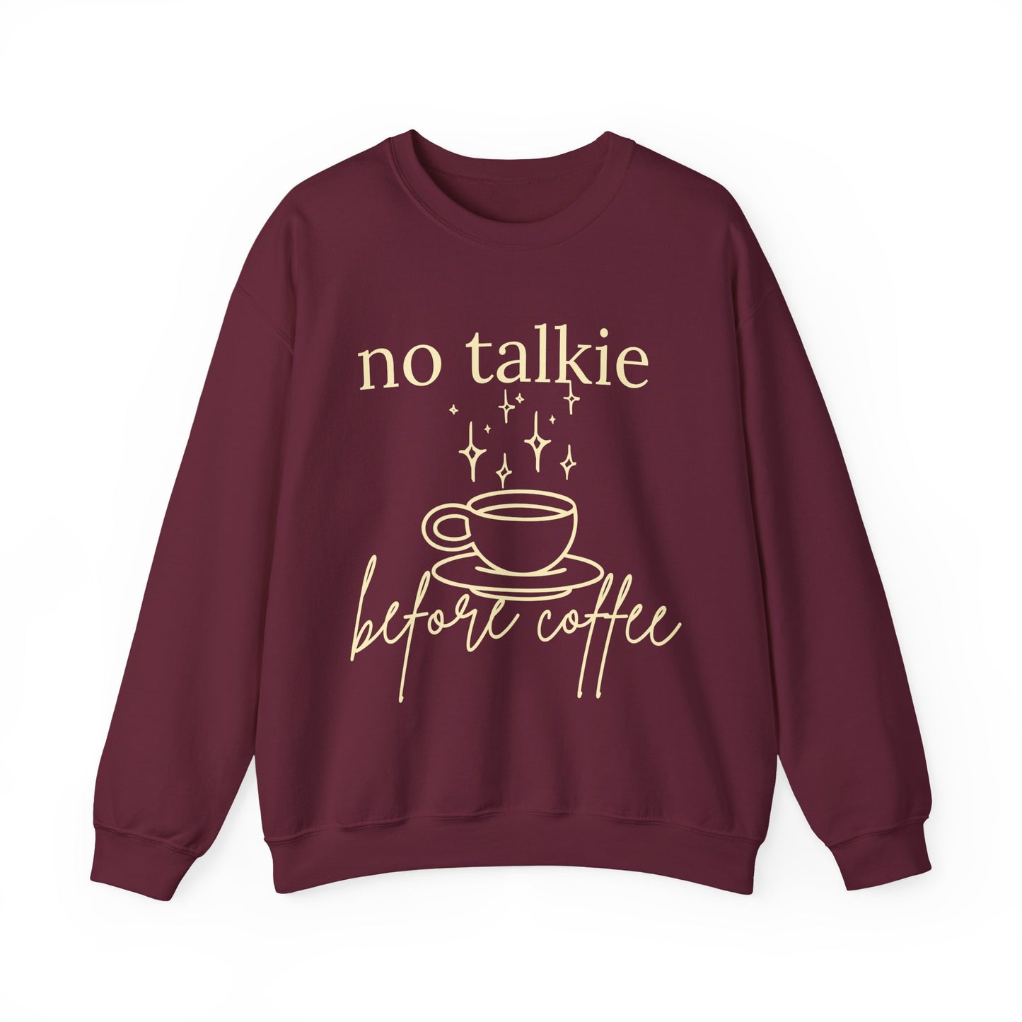 No Talkie Before Coffee Sweatshirt – Funny Coffee Lover Crewneck