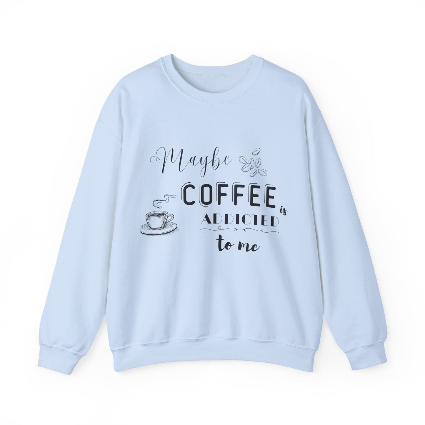 Funny Coffee Addiction Sweatshirt