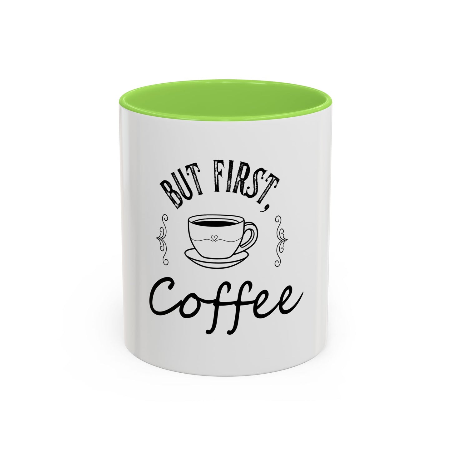 Coffee Mug - Colorful But First Coffee Humorous 11oz/15oz