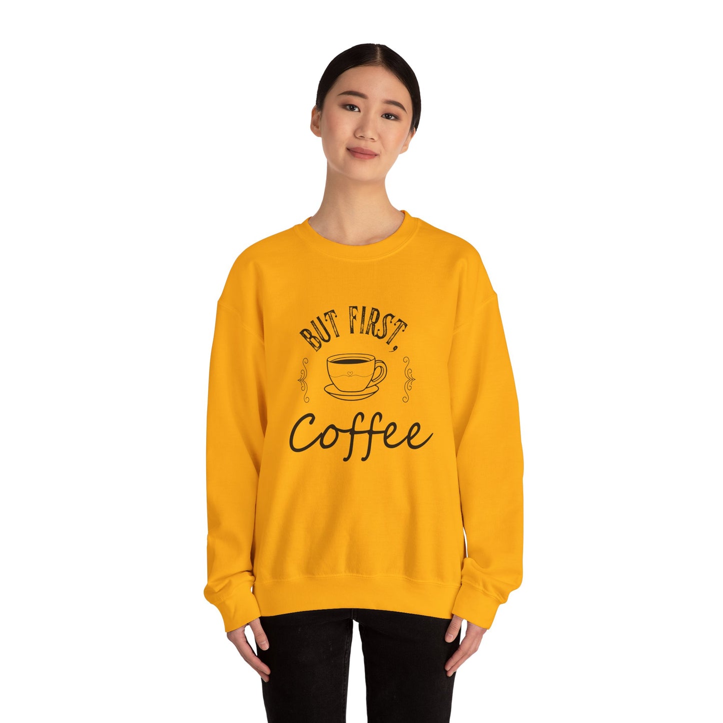 Coffee Lover Sweatshirt - But First, Coffee Design