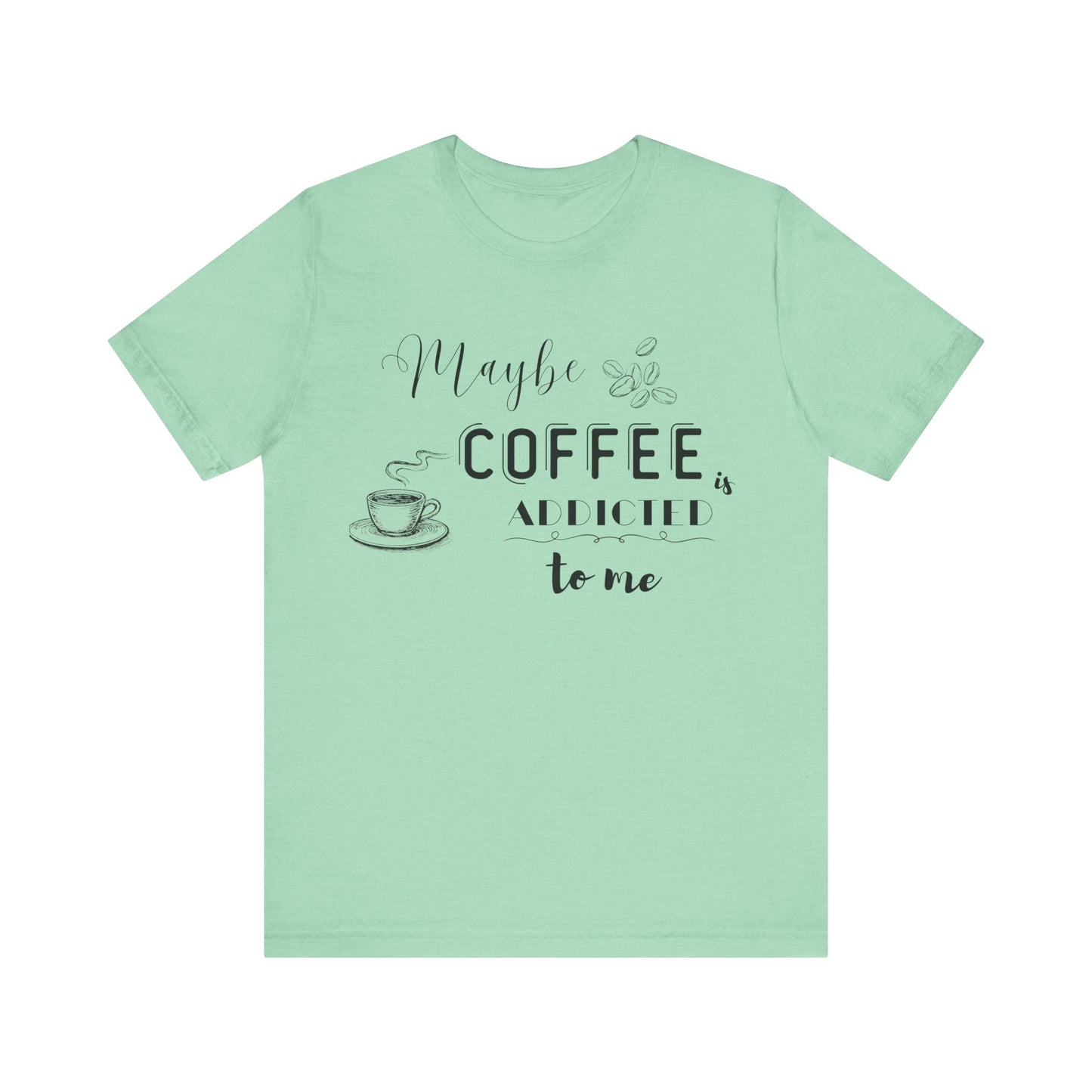 Funny Coffee Addiction T-Shirt — Monochrome Coffee Lover Tee