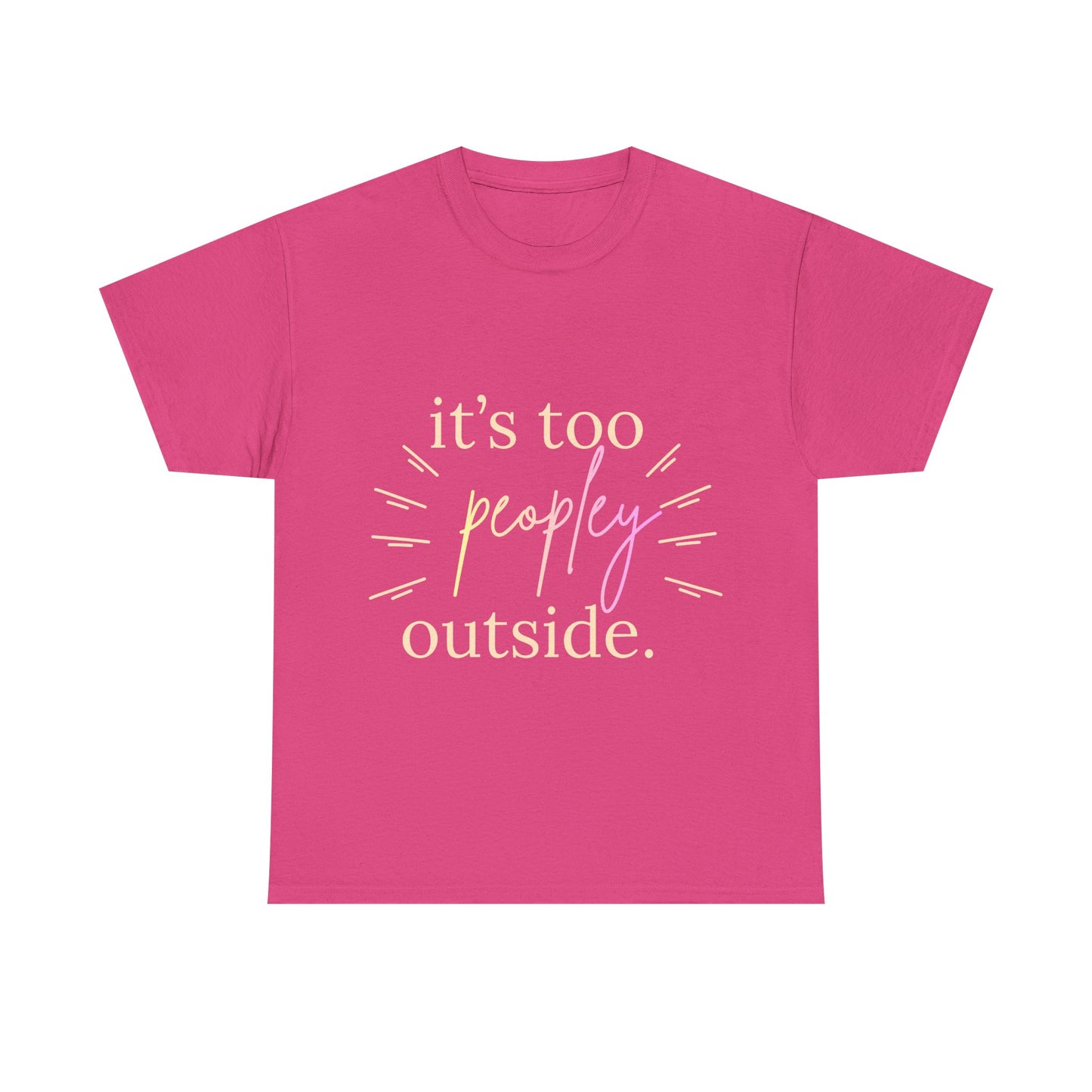 Too Peopley Outside Tee — Funny Introvert Graphic T-Shirt