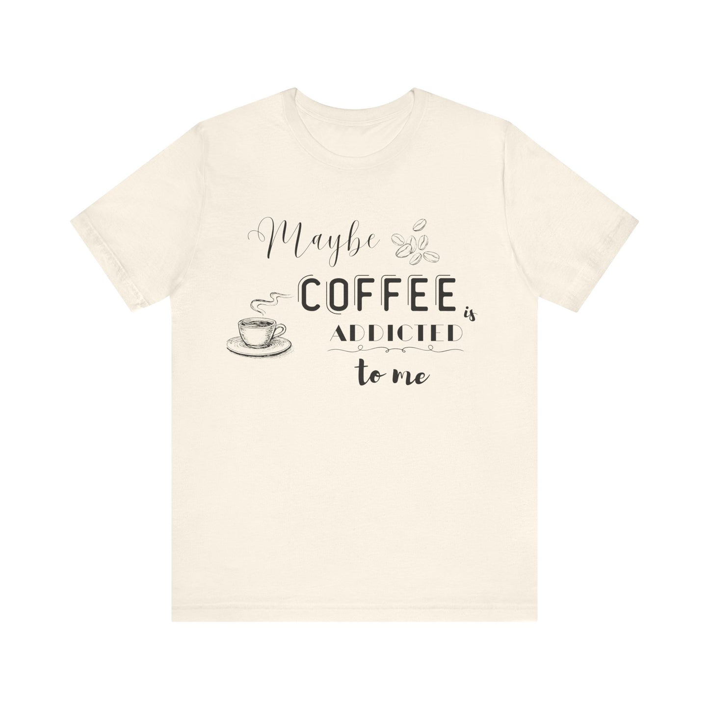 Funny Coffee Addiction T-Shirt — Monochrome Coffee Lover Tee