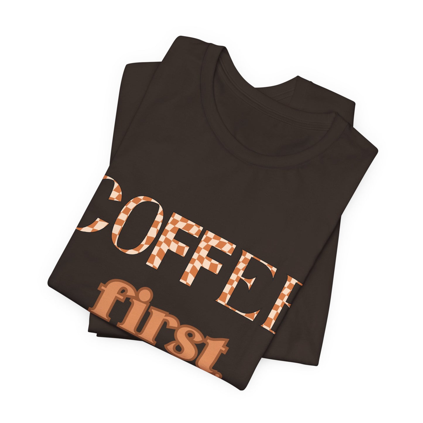 Coffee First T‑Shirt — Retro Checker & Script Coffee Lovers Tee