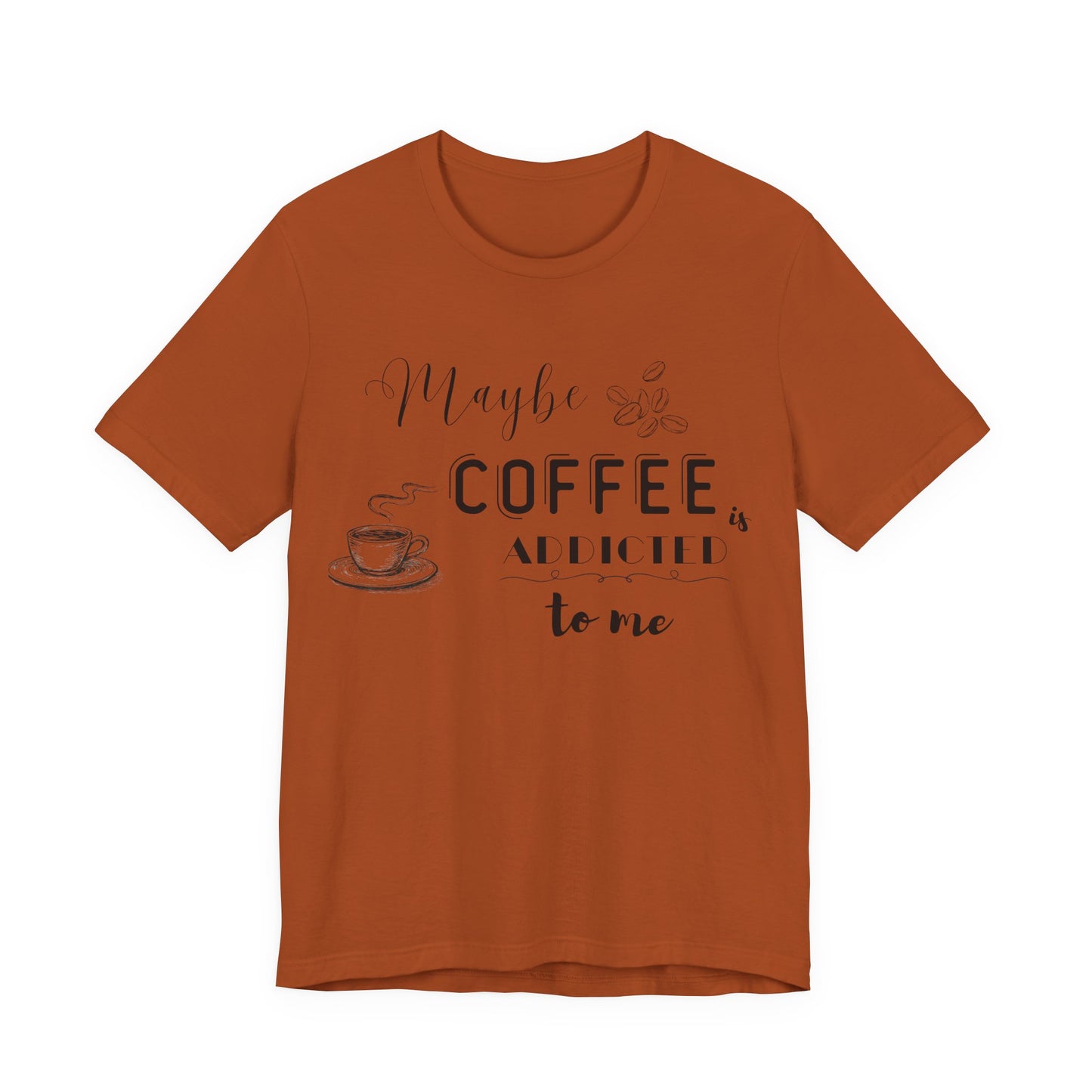 Funny Coffee Addiction T-Shirt — Monochrome Coffee Lover Tee