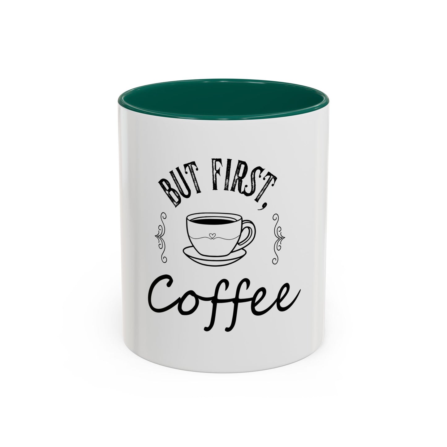 Coffee Mug - Colorful But First Coffee Humorous 11oz/15oz