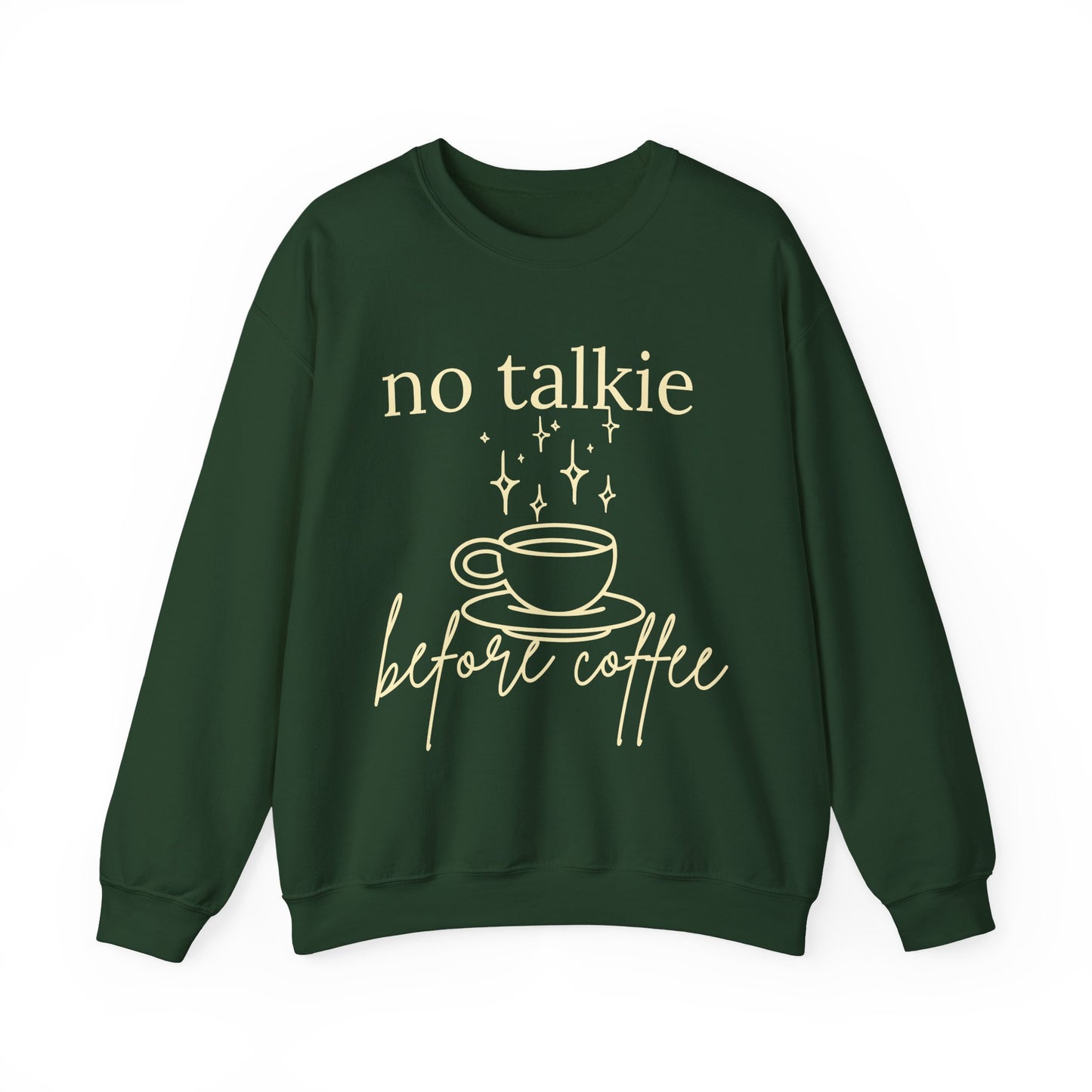 No Talkie Before Coffee Sweatshirt – Funny Coffee Lover Crewneck