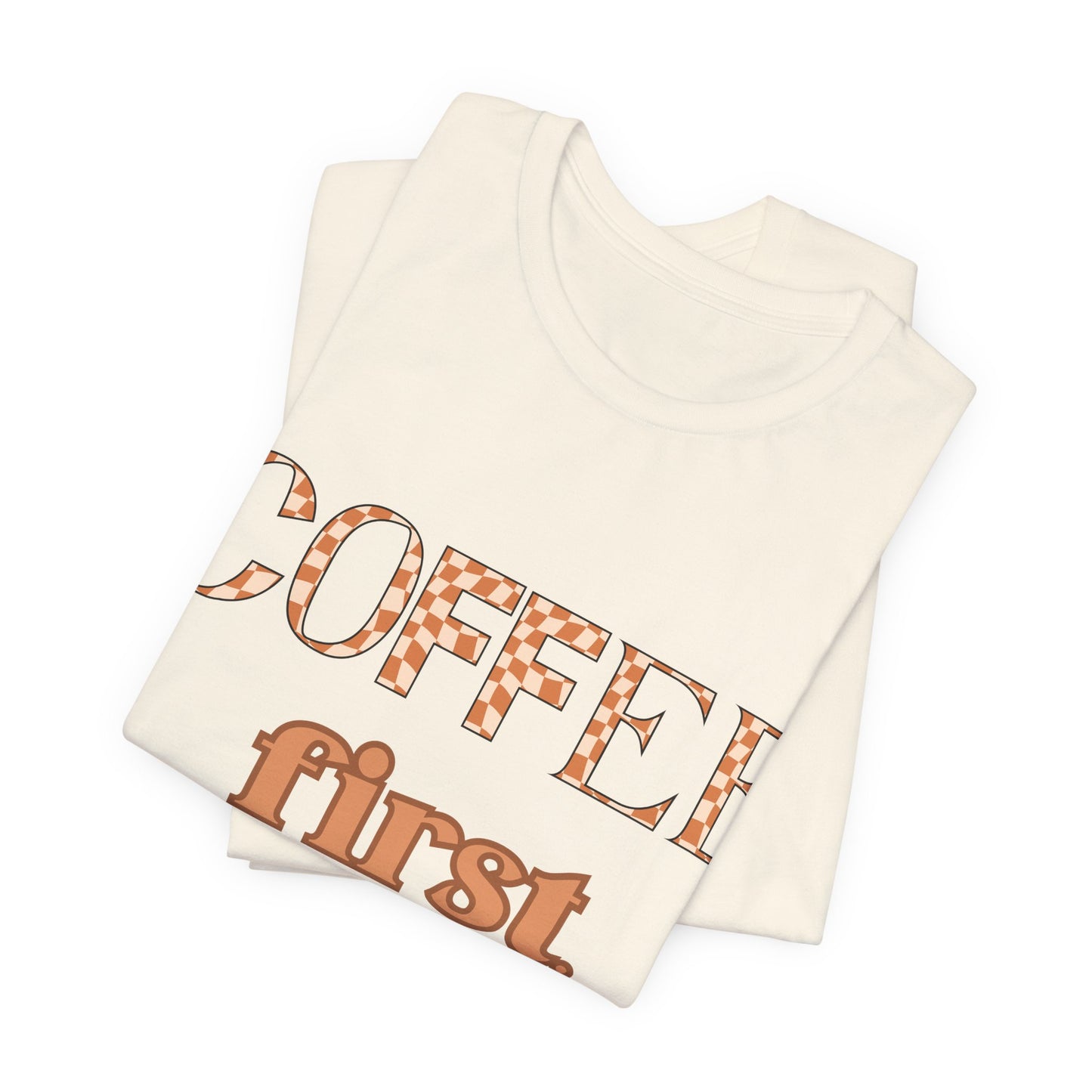 Coffee First T‑Shirt — Retro Checker & Script Coffee Lovers Tee