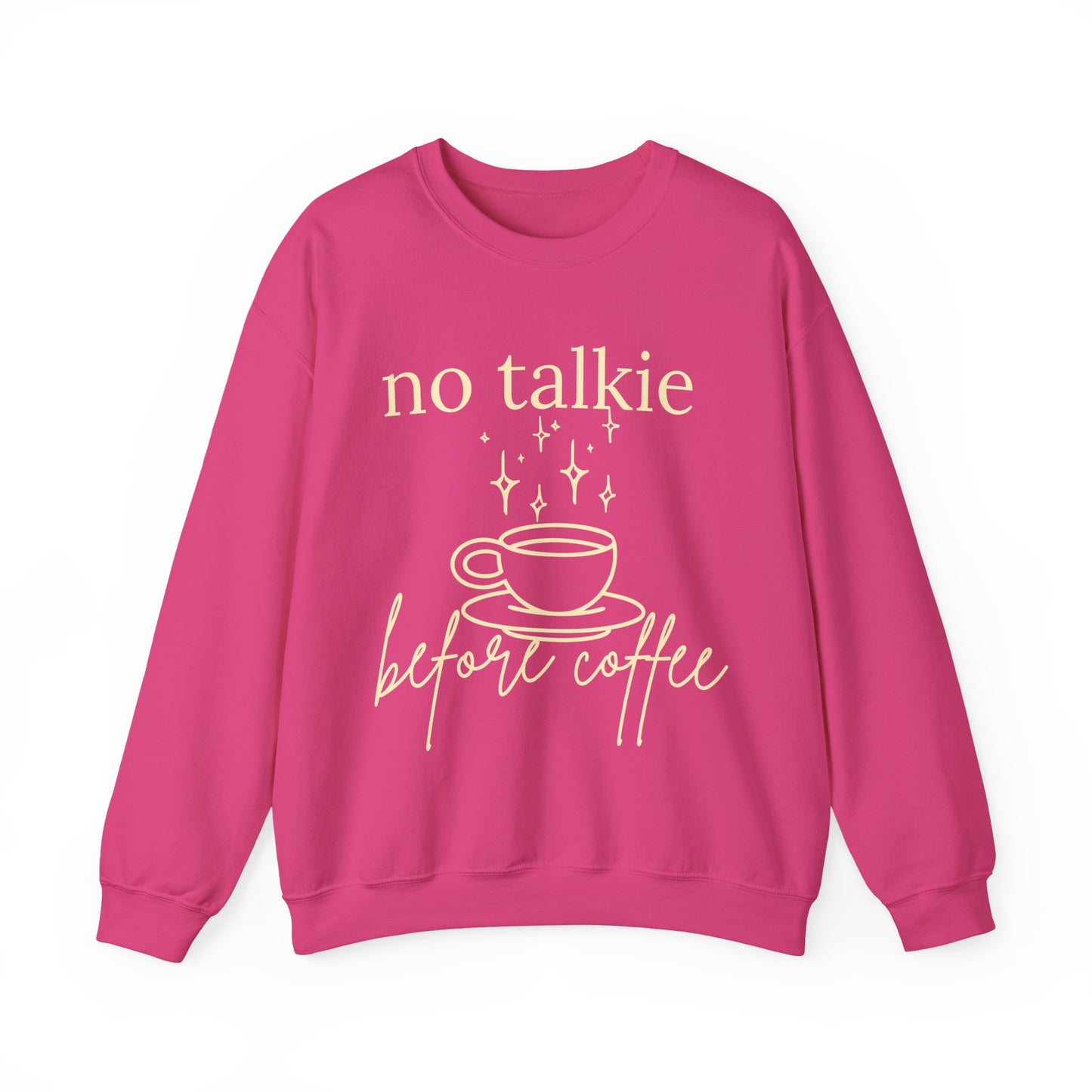 No Talkie Before Coffee Sweatshirt – Funny Coffee Lover Crewneck
