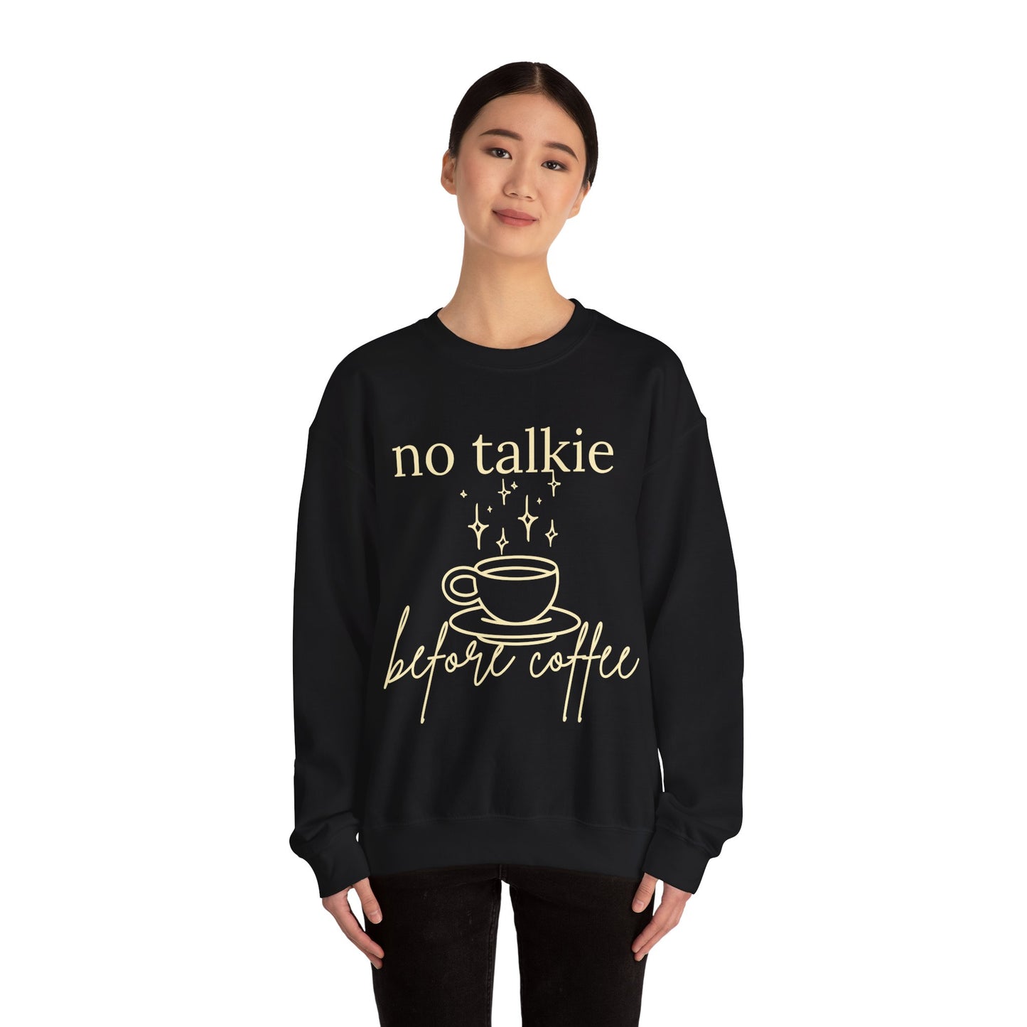 No Talkie Before Coffee Sweatshirt – Funny Coffee Lover Crewneck