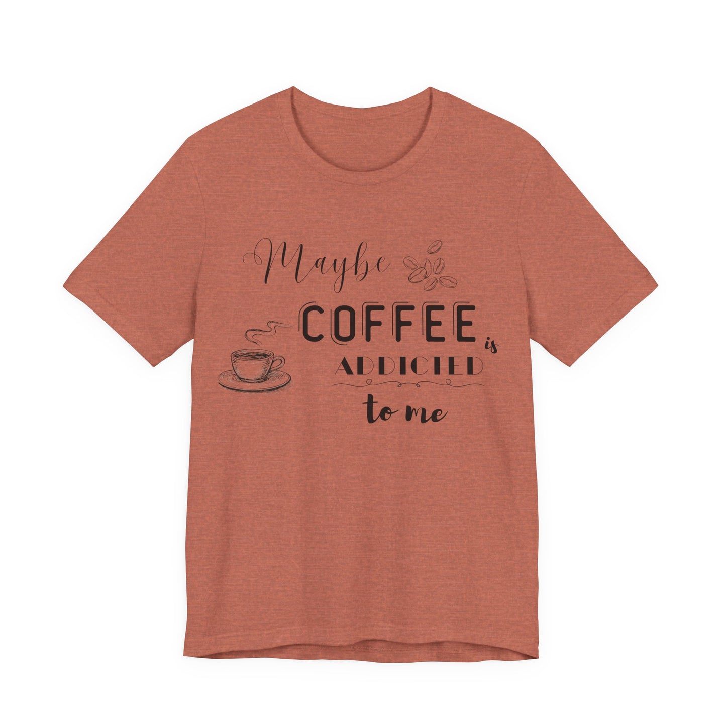 Funny Coffee Addiction T-Shirt — Monochrome Coffee Lover Tee