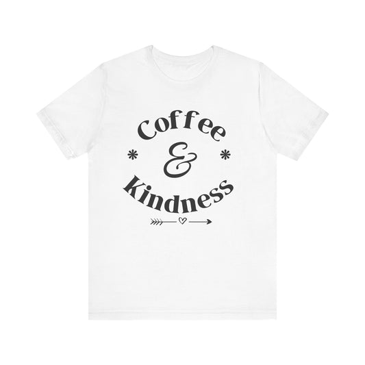 Coffee & Kindness T‑Shirt — Positive Quote Tee for Coffee Lovers