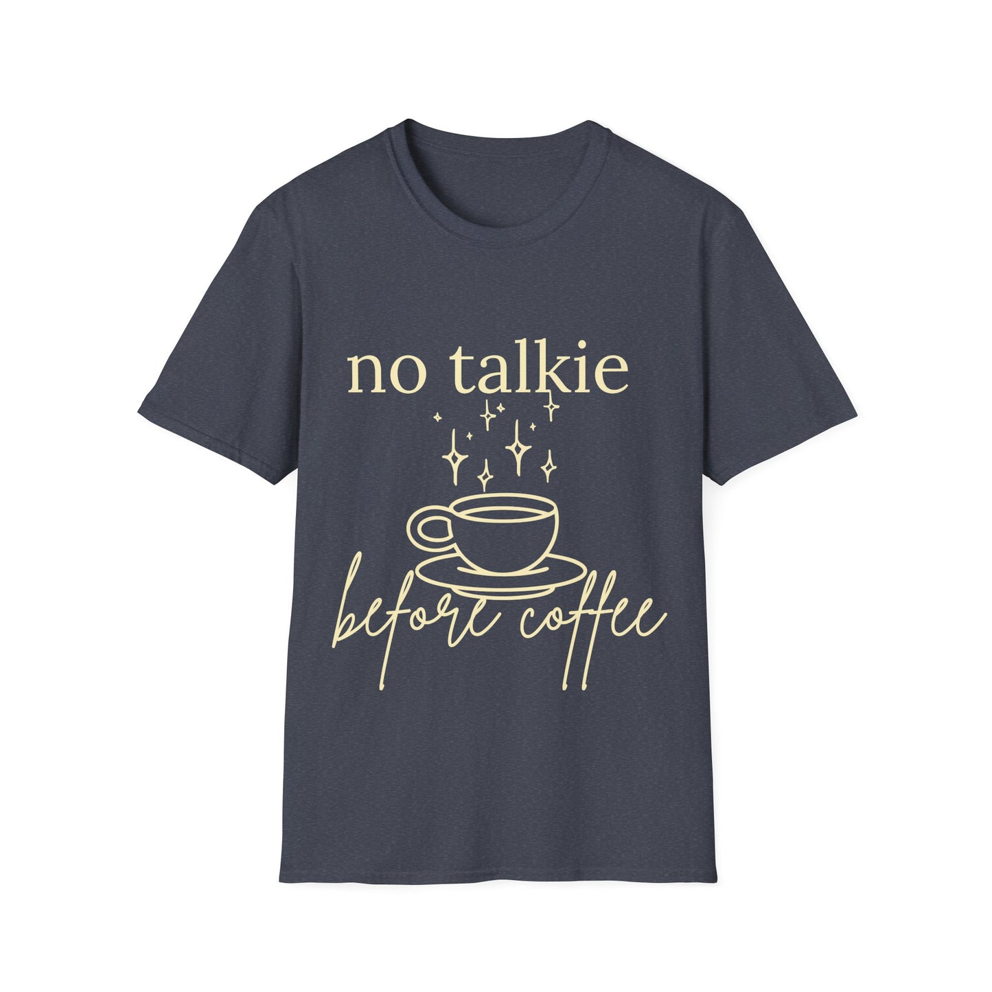No Talkie Before Coffee T-Shirt — Funny Coffee Lover Tee