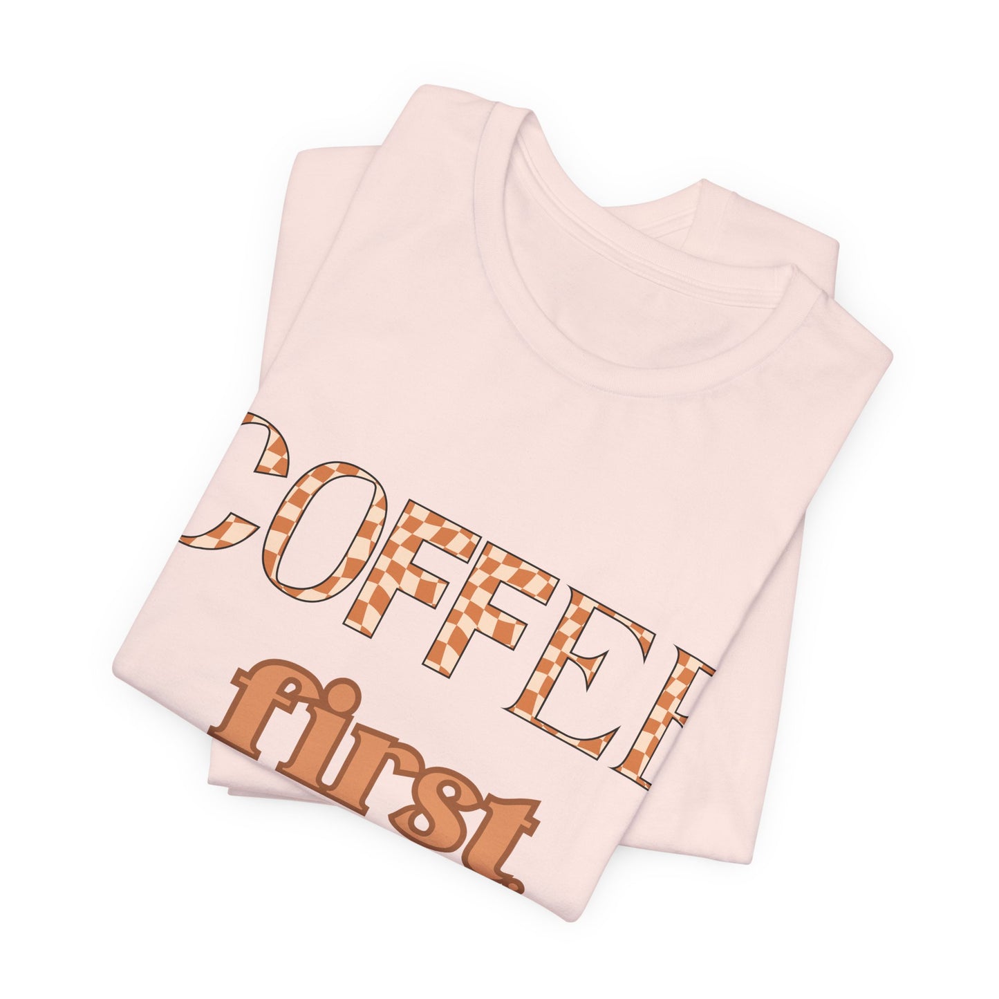 Coffee First T‑Shirt — Retro Checker & Script Coffee Lovers Tee
