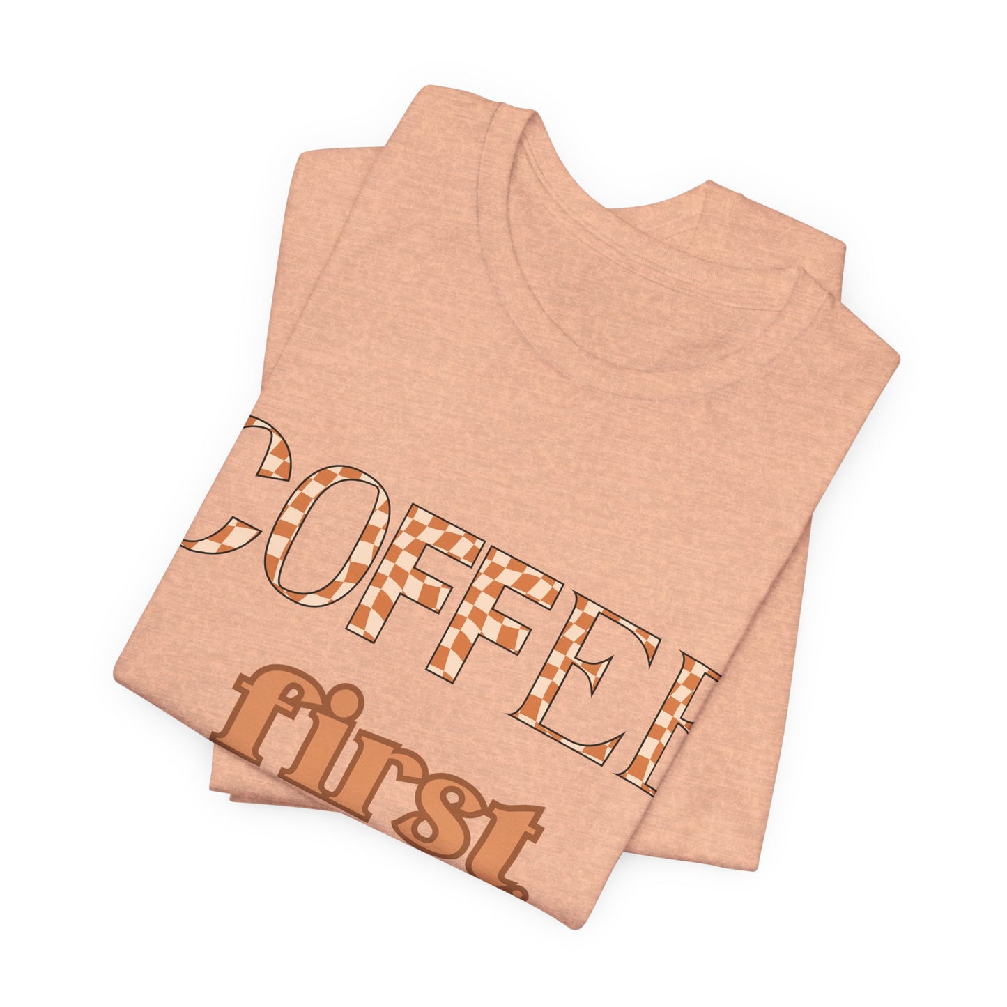 Coffee First T‑Shirt — Retro Checker & Script Coffee Lovers Tee