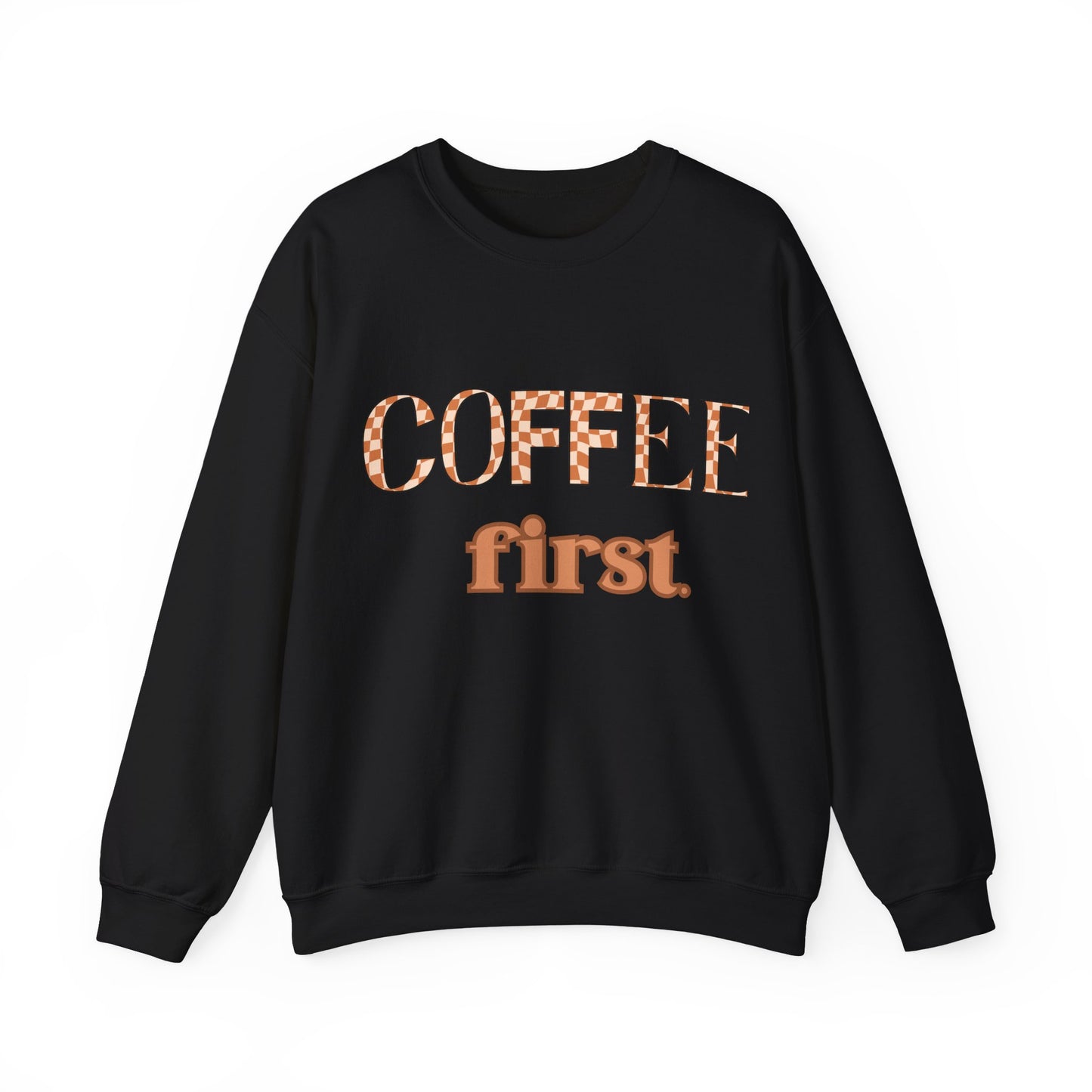Coffee First Crewneck Sweatshirt – Cozy Coffee Lover Pullover
