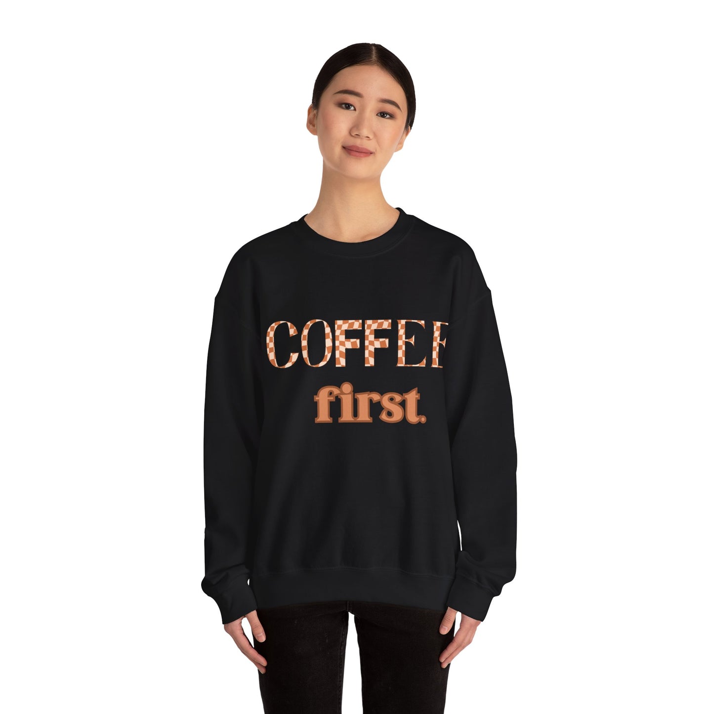Coffee First Crewneck Sweatshirt – Cozy Coffee Lover Pullover