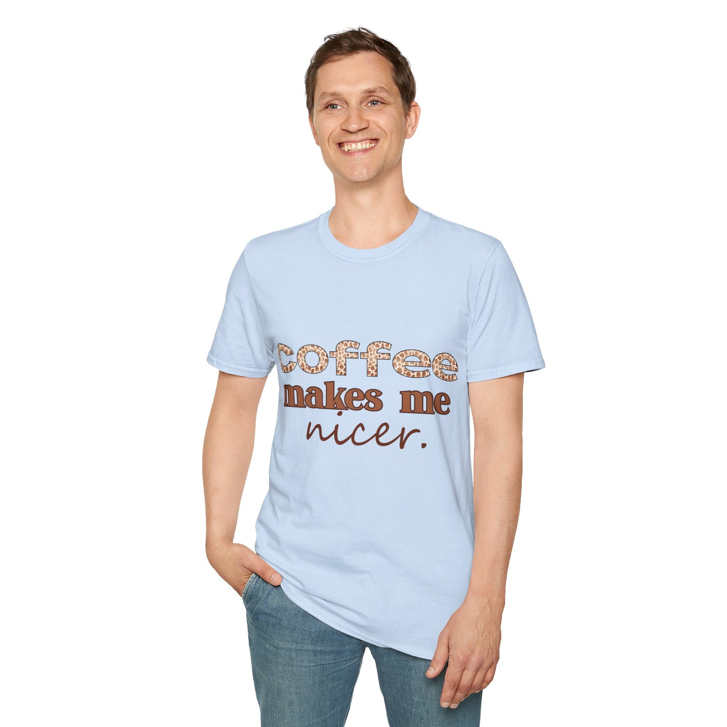 Coffee Makes Me Nicer T-Shirt – Funny Coffee Lover Tee