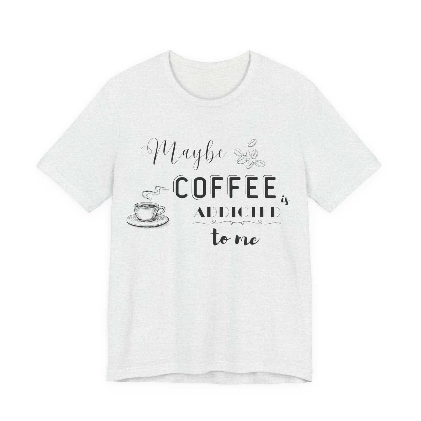 Funny Coffee Addiction T-Shirt — Monochrome Coffee Lover Tee